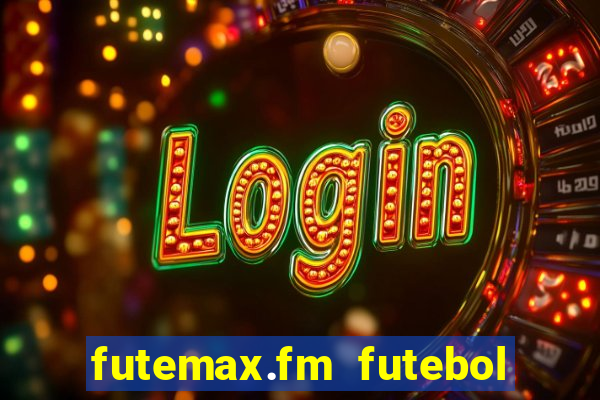 futemax.fm futebol ao vivo